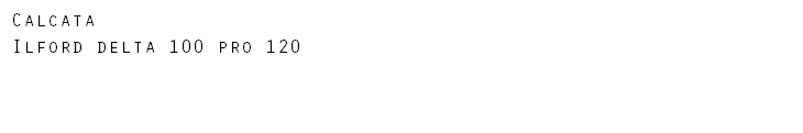 Calcata Ilford delta 100 pro 120
