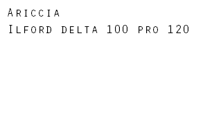 Ariccia Ilford delta 100 pro 120