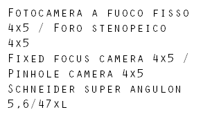 Fotocamera a fuoco fisso 4x5 / Foro stenopeico 4x5 Fixed focus camera 4x5 / Pinhole camera 4x5 Schneider super angulon 5,6/47xl