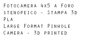 Fotocamera 4x5 a Foro stenopeico - Stampa 3d Pla Large Format Pinhole Camera - 3d printed